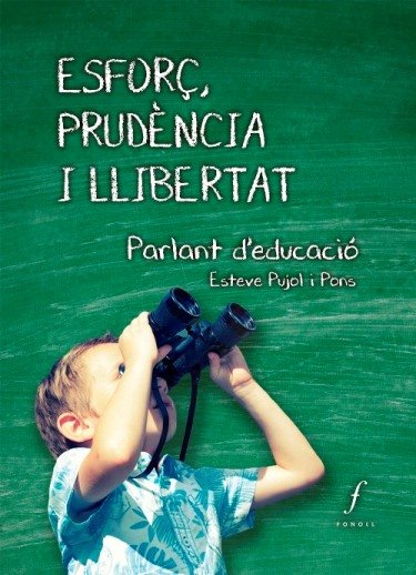 Esforç, prudència i llibertat