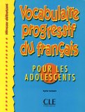 Vocabulaire progressif du Français pour les adolescents débutants