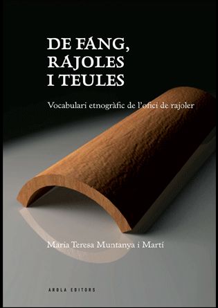 De fang, rajoles i teules. Vocabulari etnogràfic de l'ofici de rajoler