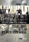 Estados Unidos, el islam y el nuevo orden mundial. De la crisis de los rehenes de 1979 a la primavera árabe