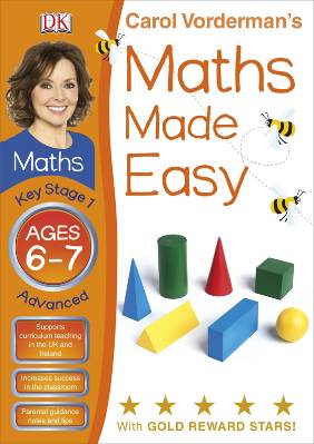 Maths Made Easy Ages 6-7 Key Stage 1 Advanced (Carol Vorderman's Maths Made Easy)