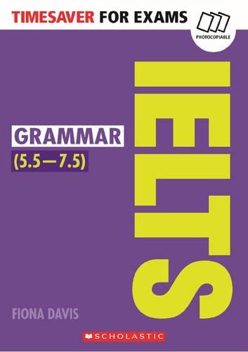 Timesaver for exams: IELTS grammar (5,5-7,5 / Level B2-C1)