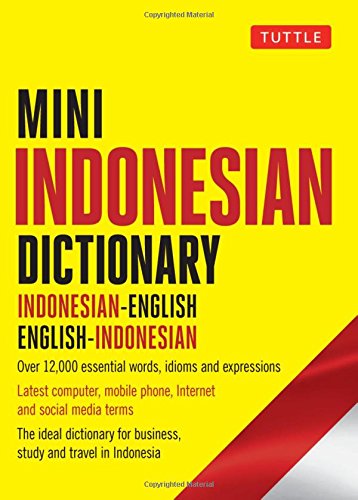 Mini Indonesian Dictionary: Indonesian-English / English-Indonesian; Over 12,000 Essential Words, Idioms and Expressions (Tuttle Mini Dictiona)