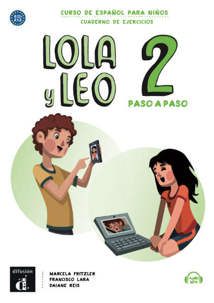 Lola y Leo paso a paso 2. Cuaderno de ejercicios más audio descargable MP3 (Nivel A1.1-A1.2)