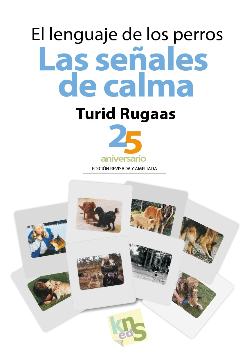 El lenguaje de los perros. Las señales de calma. 25 aniversario. Edición revisada y ampliada