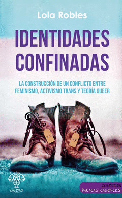 Identidades confinadas. La construcción de un conflicto entre feminismo, activismo trans y teoría queer