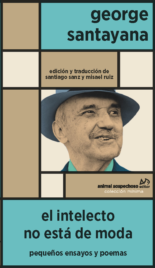 El intelecto no está de moda: pequeños ensayos y poemas (Seguido de A un viejo filósofo en Roma de Wallace Stevens)