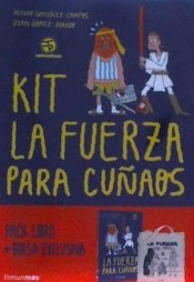 Kit La fuerza para cuñaos (Libro + Bolsa)