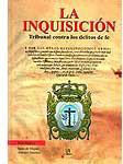 La Inquisición. Tribunal contra los delitos de fe