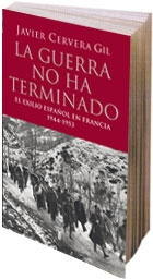 La guerra no ha terminado. Francia y el exilio antifranquista, 1944-1953