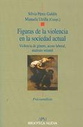 Figuras de la violencia. Violencia de género, acoso laboral, maltrato infantil