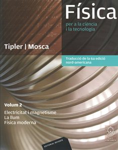 Física. Vol 2. Electricitat i magnetisme, llum i física moderna