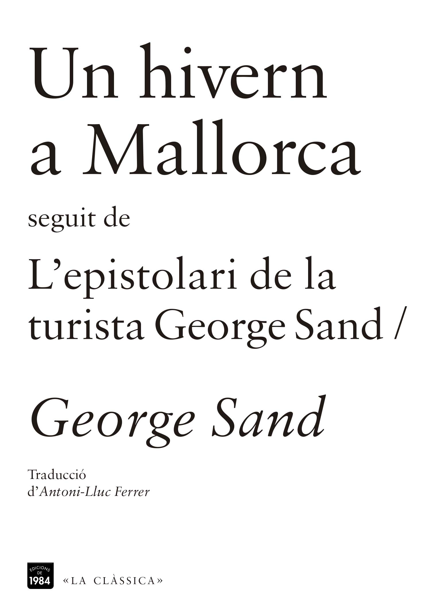 Un hivern a Mallorca (seguit de L'epistolari de la turista George Sand)