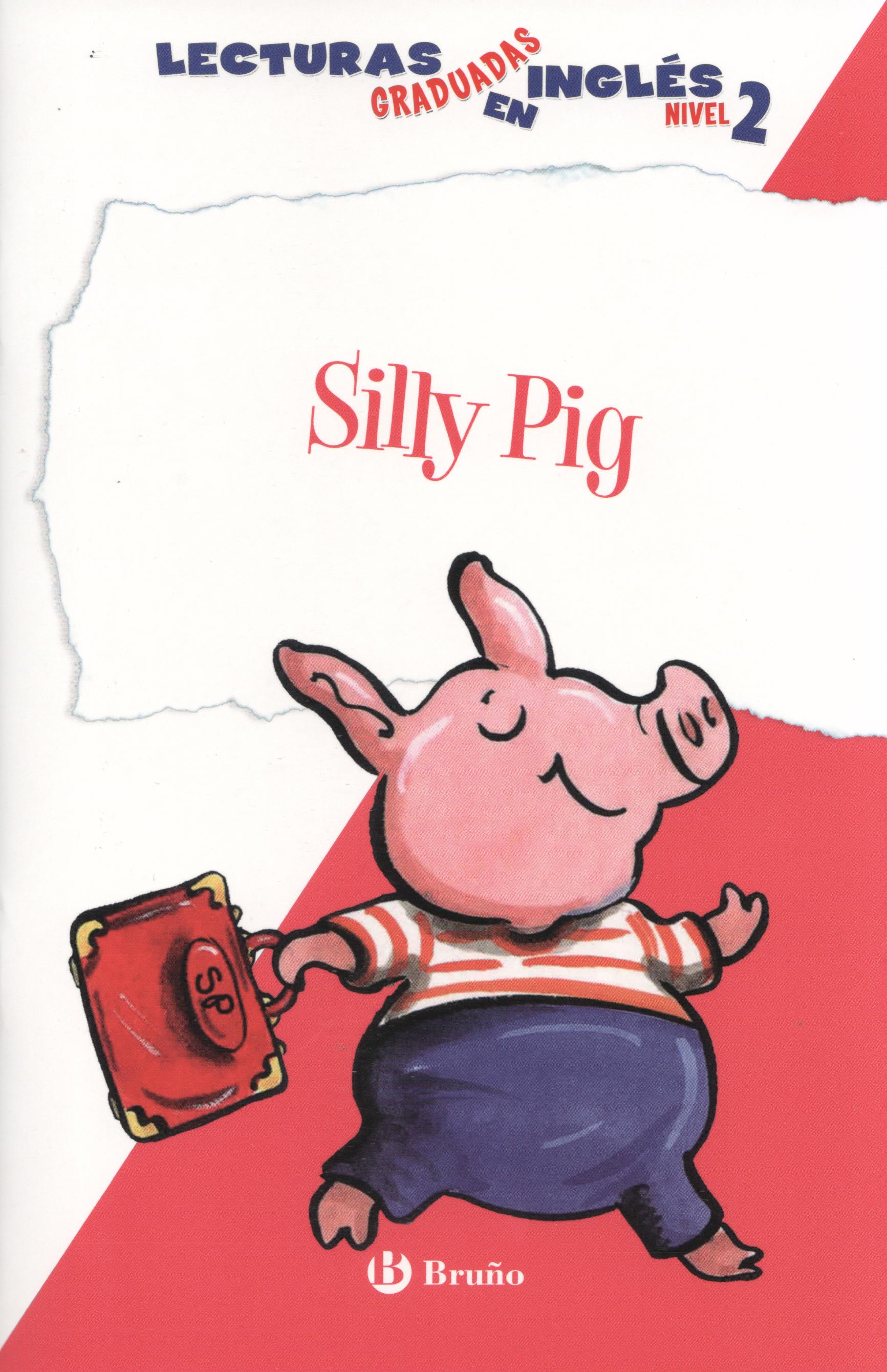 Silly Pig. Lecturas graduadas inglés, nivel 2