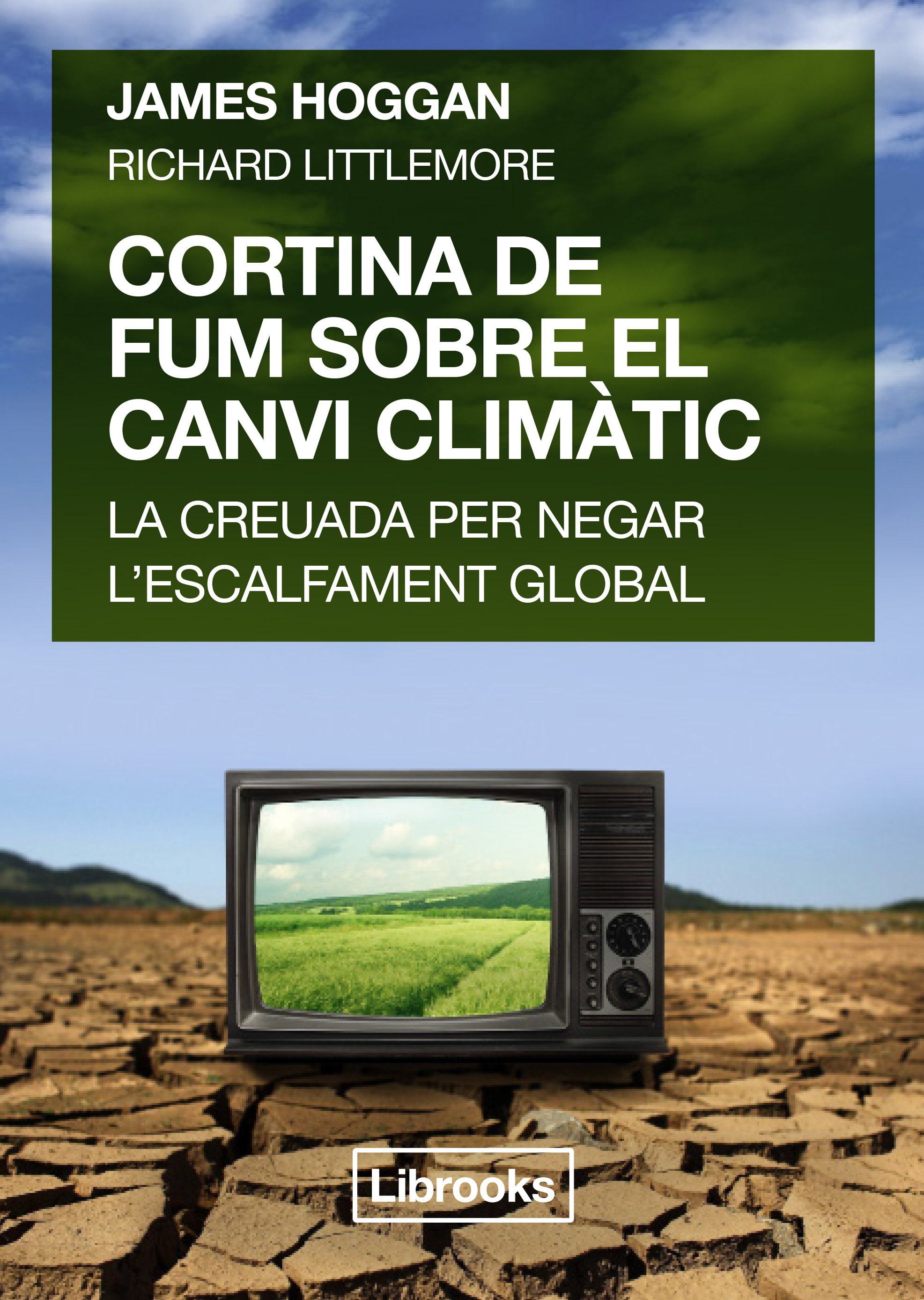 Cortina de fum sobre el canvi climàtic. La creuada per negar l'escalfament global