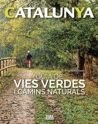 Catalunya. Guia de vies verdes i camins naturals