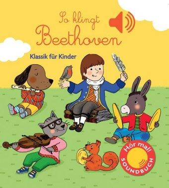 So klingt Beethoven - Klassik für Kinder