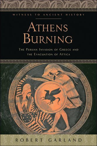 Athens Burning. The Persian Invasion of Greece and the Evacuation of Attica