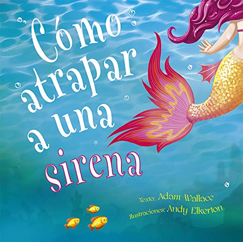 Cómo atrapar a una sirena