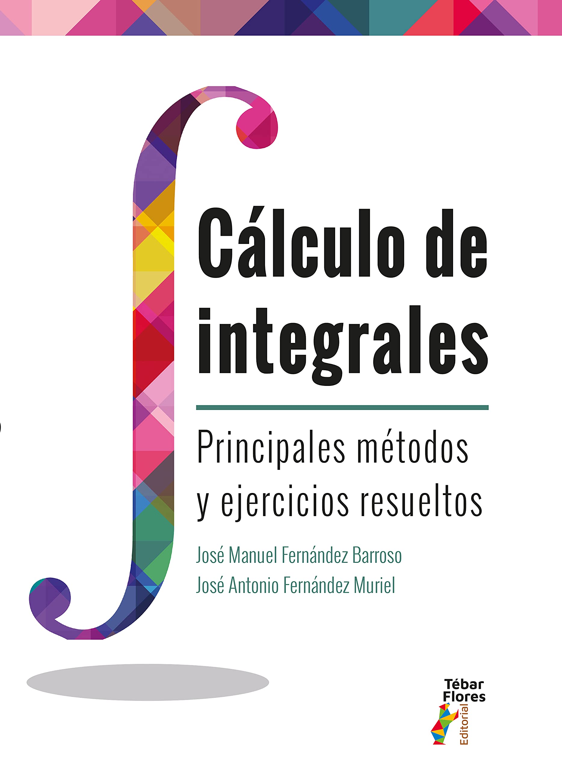 Cálculo de integrales. Principales métodos y ejercicios resueltos