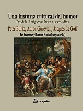 Una historia cultural del humor. Desde la Antigüedad hasta nuestros días