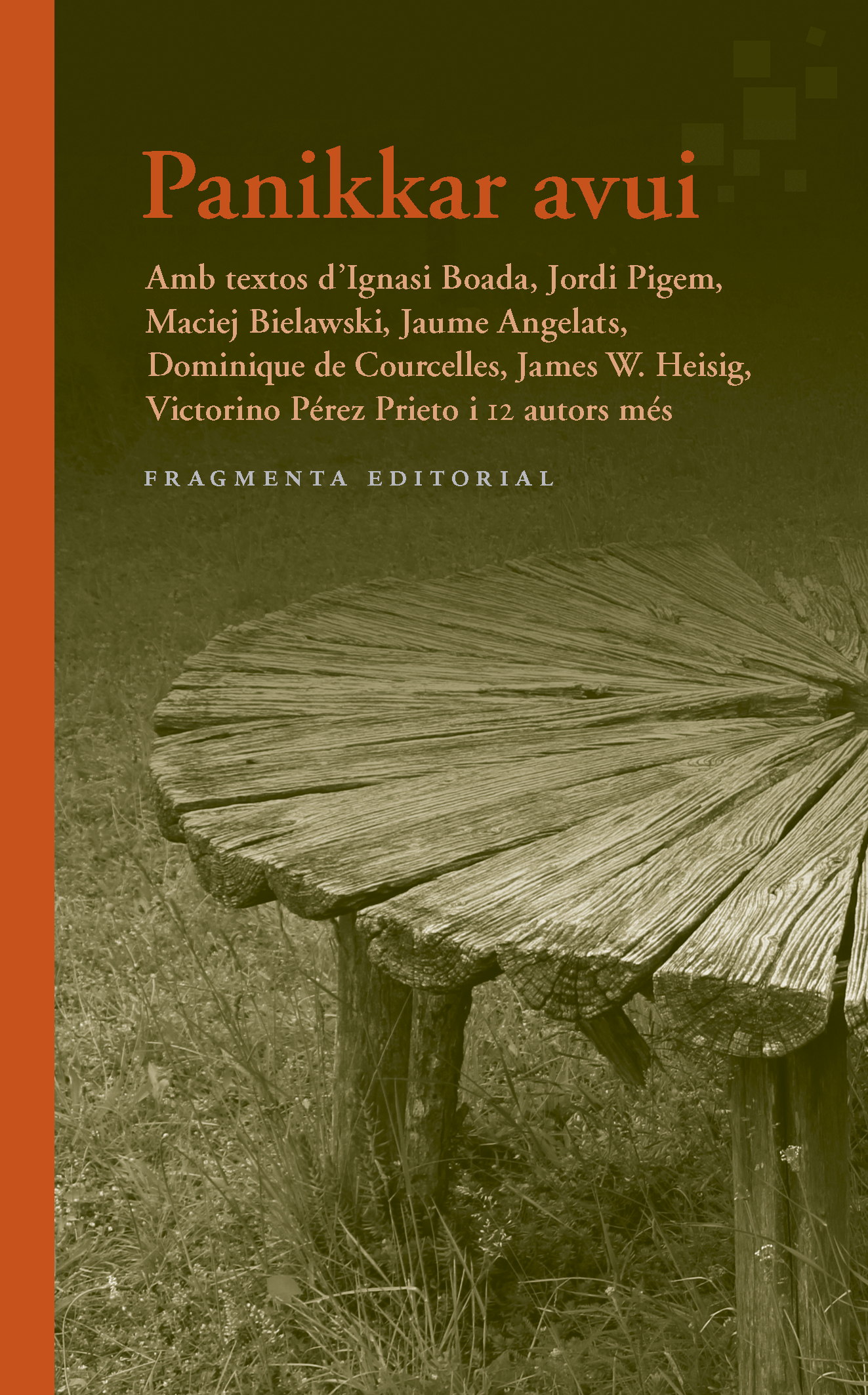 Panikkar avui (Amb textos d’Ignasi Boada, Jordi Pigem, Maciej Bielawski, Jaume Angelats, Dominique de Courcelles, James W. Heisig, Victorino Pérez Prieto i 12 autors més)