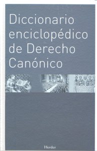 Diccionario enciclopédico de Derecho Canónico