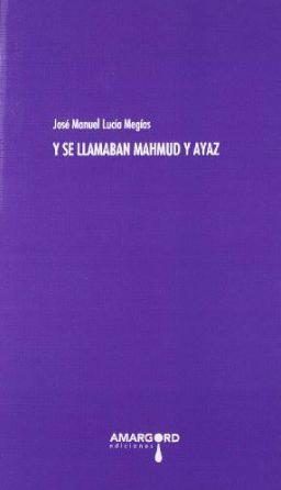 Y se llamaban Mahmud y Ayaz