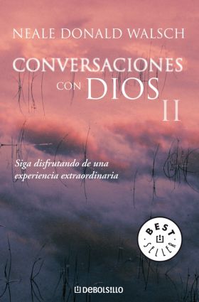 Conversaciones con Dios, II (Siga disfrutando de una experiencia extraordinaria)