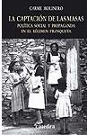 La captación de las masas. Política social y propaganda en el régimen franquista