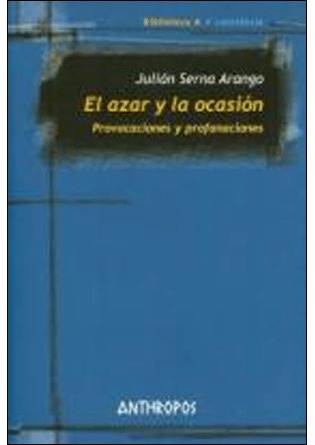 El azar y la ocasión: provocaciones y profanaciones