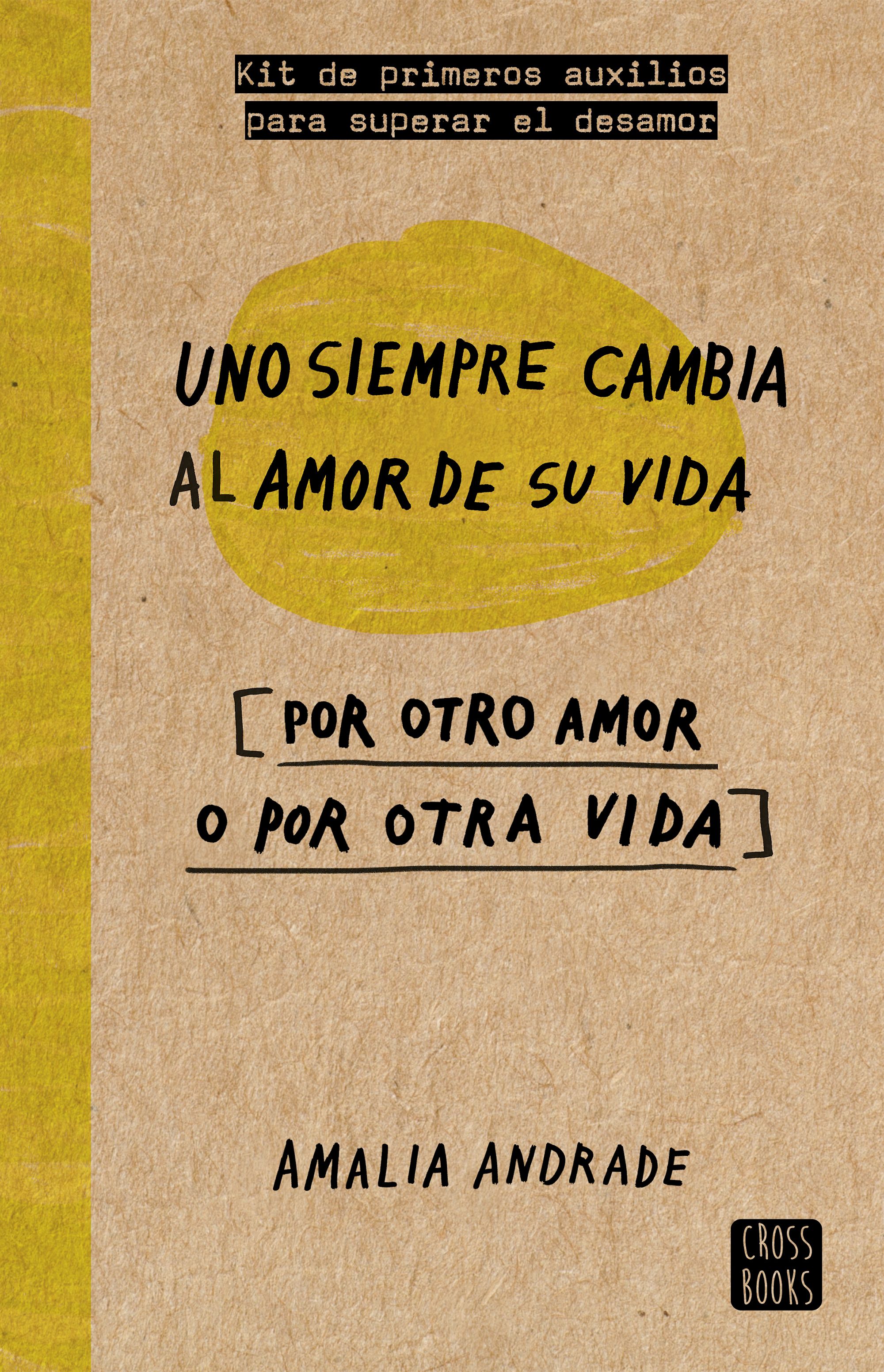 Uno siempre cambia al amor de su vida (por otro amor o por otra vida)