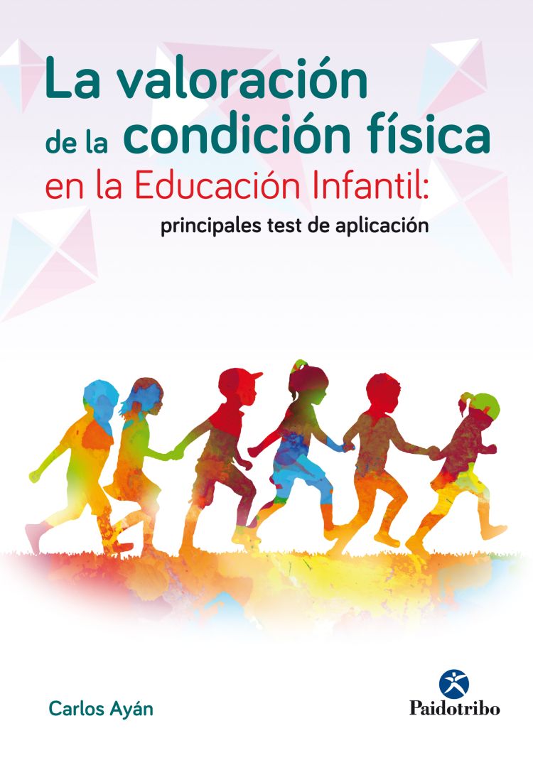 La valoración de la condición física en la educación infantil:principales test de aplicación.