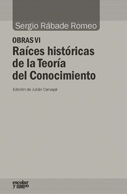 Obras, VI: Raíces históricas de la teoría del conocimiento