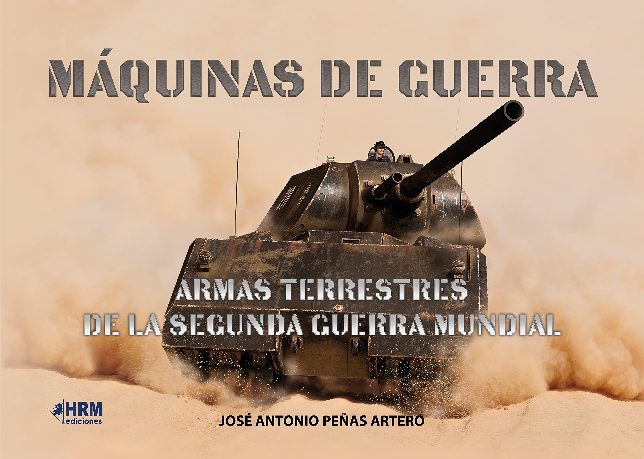 Máquinas de Guerra. Armas terrestres de la Segunda Guerra Mundial