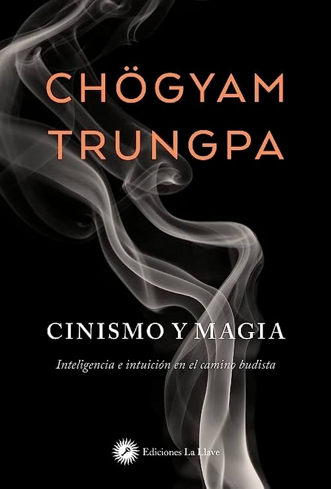 Cinismo y magia. Inteligencia e intuición en el camino budista