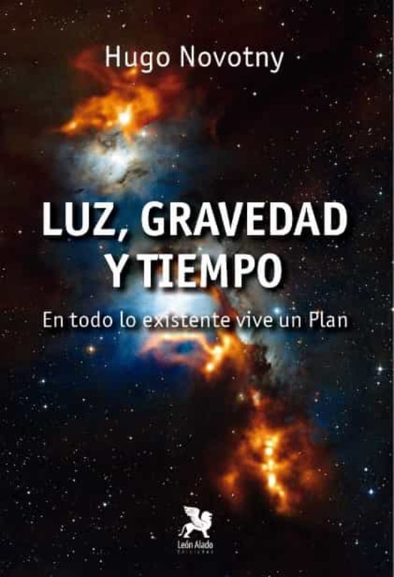 Luz, gravedad y tiempo: en todo lo existente vive un Plan