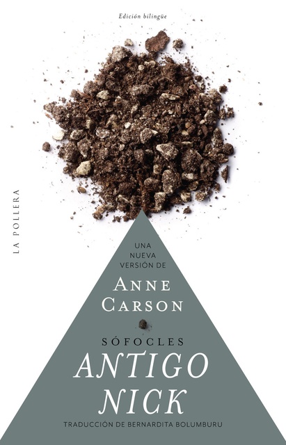 Antigo Nick de Sófocles: una nueva versión de Anne Carson (Edición bilingüe)