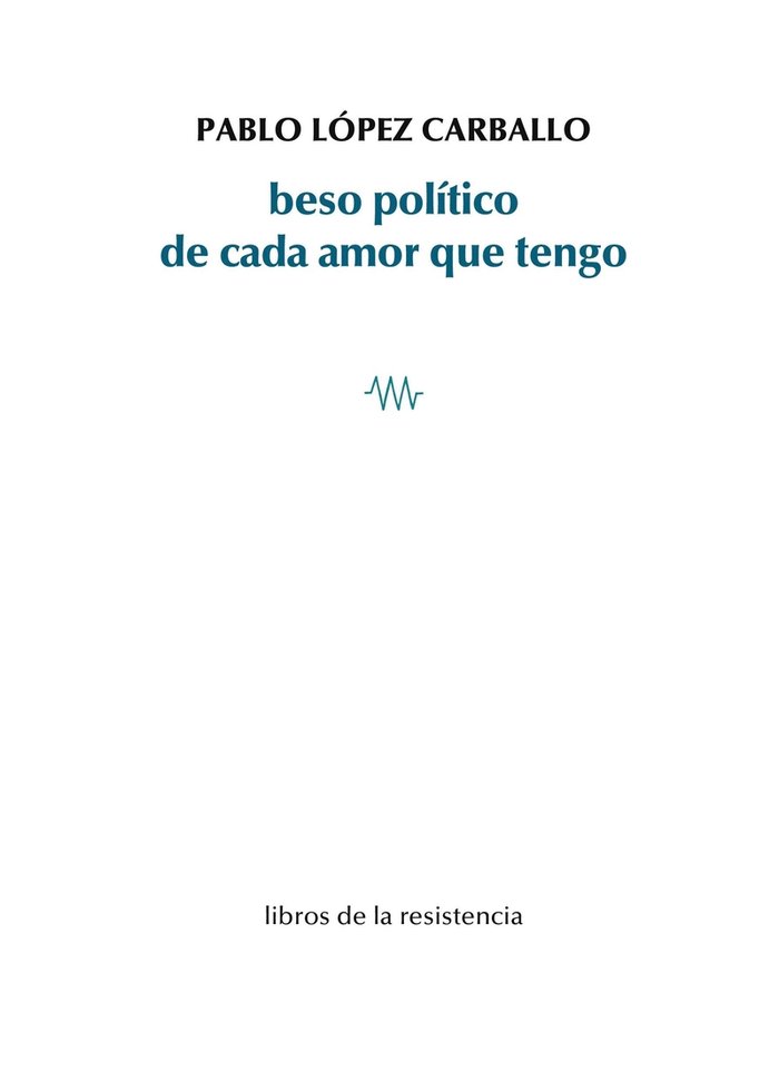 Beso político de cada amor que tengo