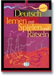 Deutsch lernen mit Spielen und Rätseln. Grundstufe