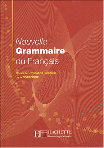 Nouvelle Grammaire du Français. Cours de Civilisation Française de la Sorbonne