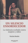 Un silencio ensordecedor. La violencia ocultada contra mujeres y niños