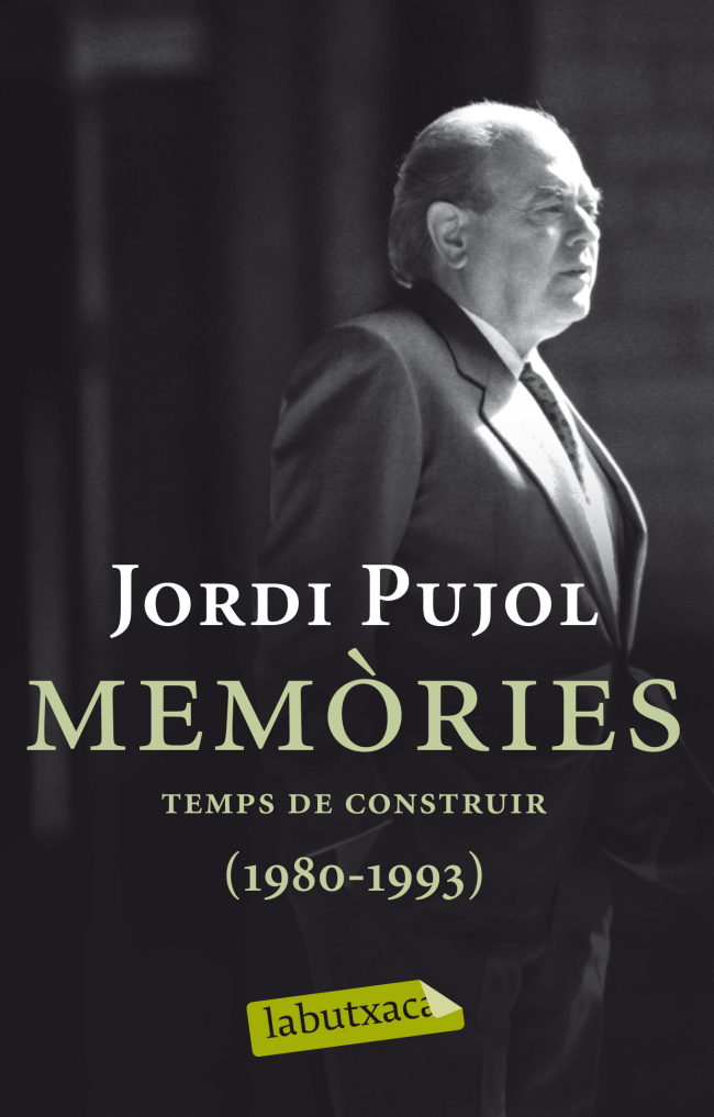 Jordi Pujol. Memòries. Temps de construir (1980-1993)