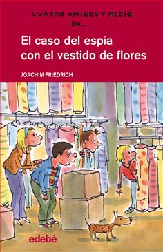 El caso del espía con el vestido de flores (Cuatro amigos y medio 18)