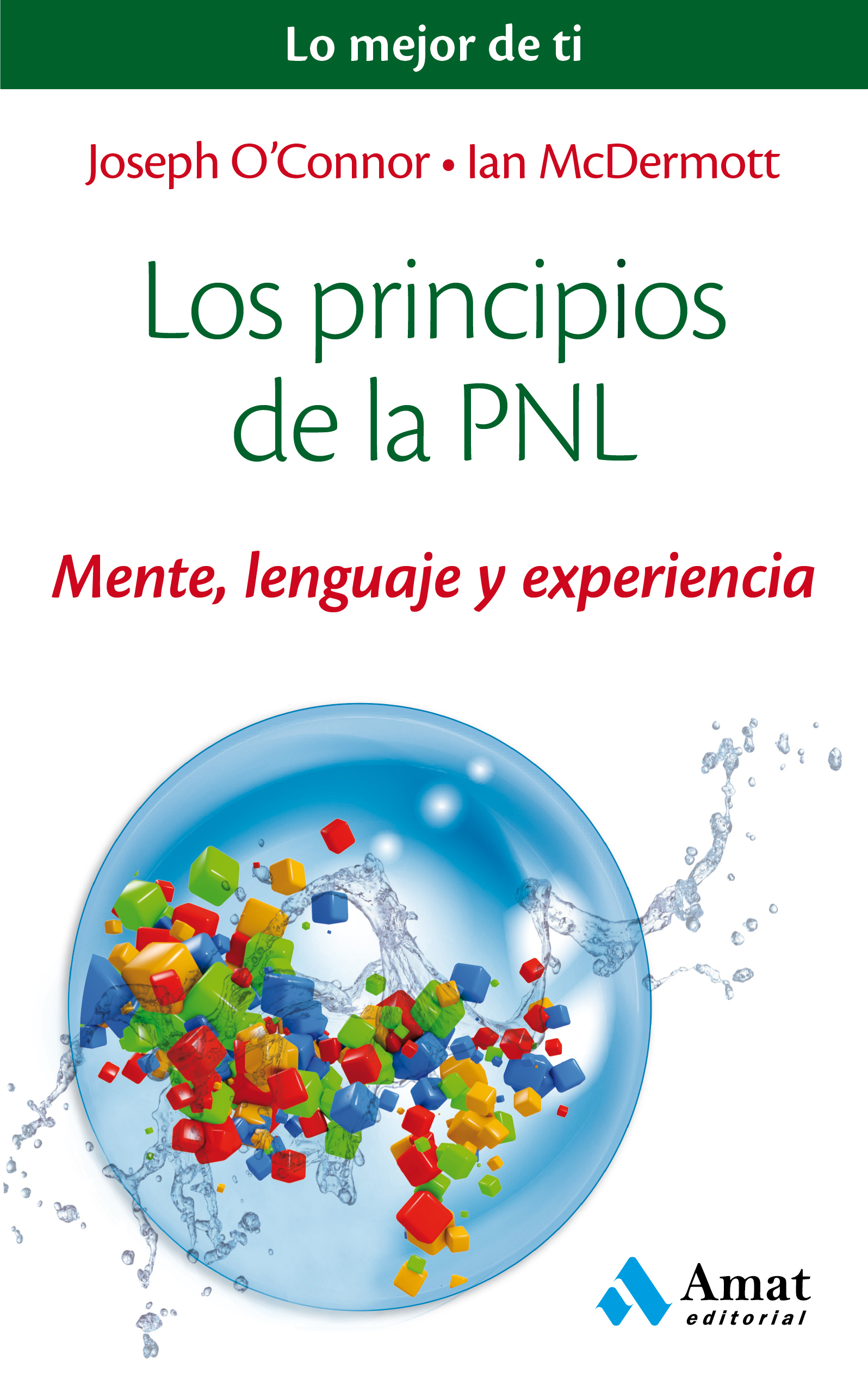 Los principios de la PNL. Mente, lenguaje y experiencia.