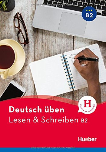 Deutsch üben. Lesen & Schreiben B2