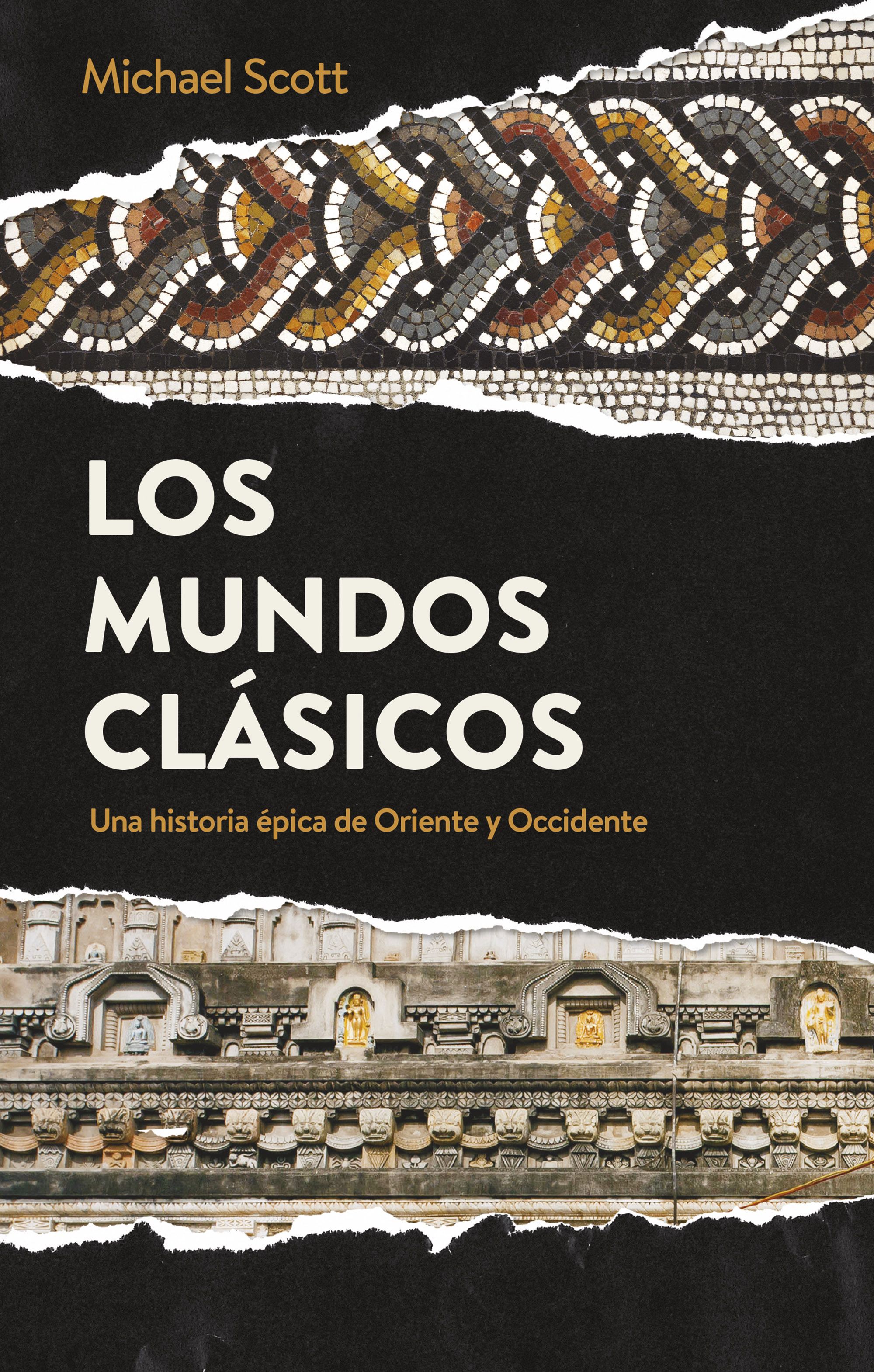 Los mundos clásicos. Una historia épica de Oriente y Occidente