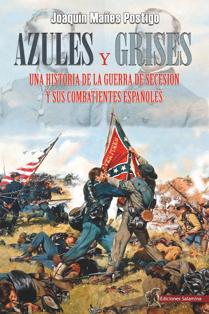 Azules y Grises. Una historia de la Guerra de Secesión y sus combatientes españoles