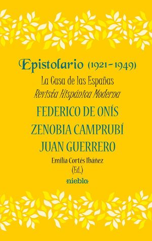 Epistolario (1921-1948). La Casa de las Españas. Revista Hispánica Moderna