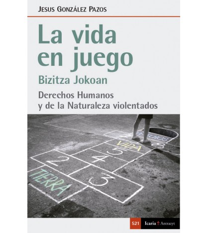 La vida en juego. Derechos humanos y de la Naturaleza violentados